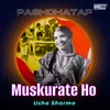 About Muskurate Ho Song